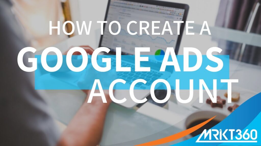 How to Create a Google Ads Account
