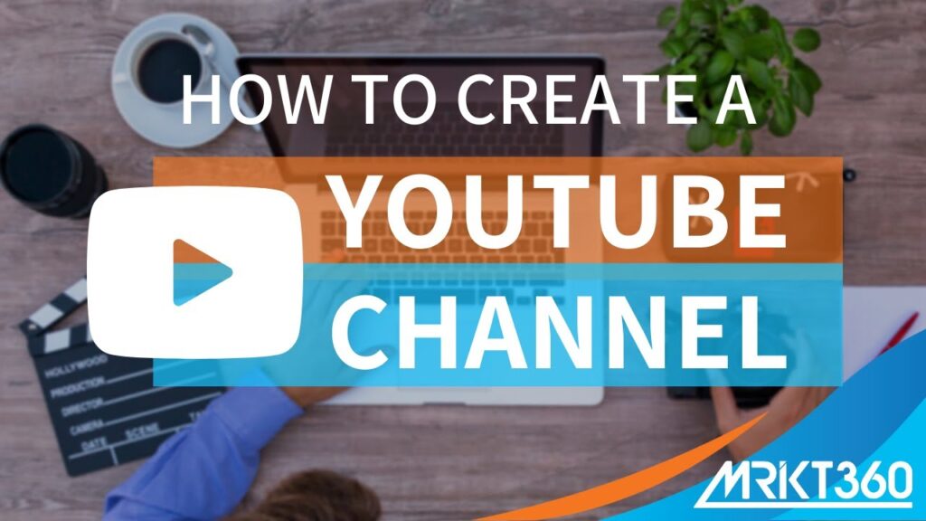 How to Create a Youtube Channel