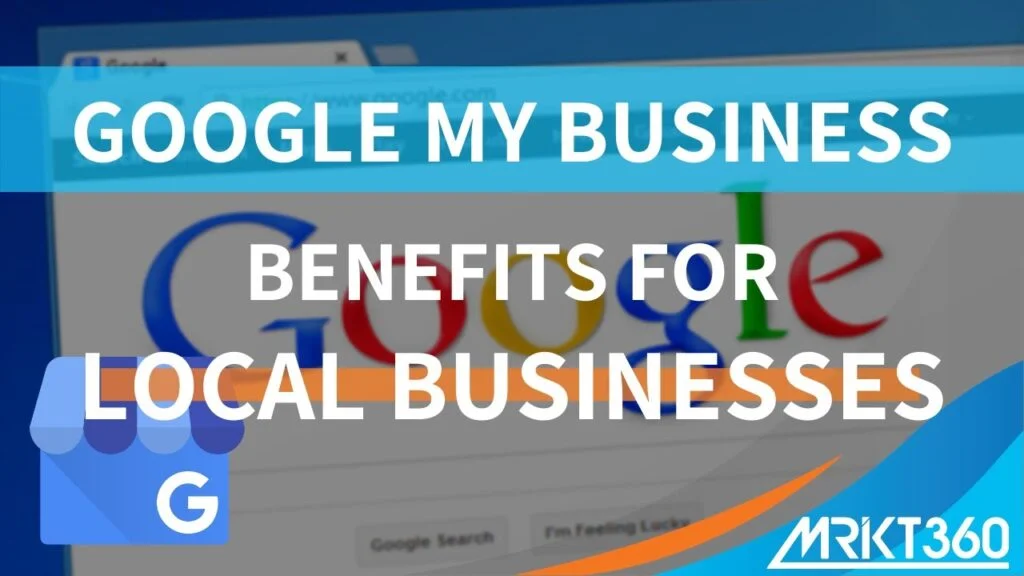 Google My business, Benefits for Local businesses.